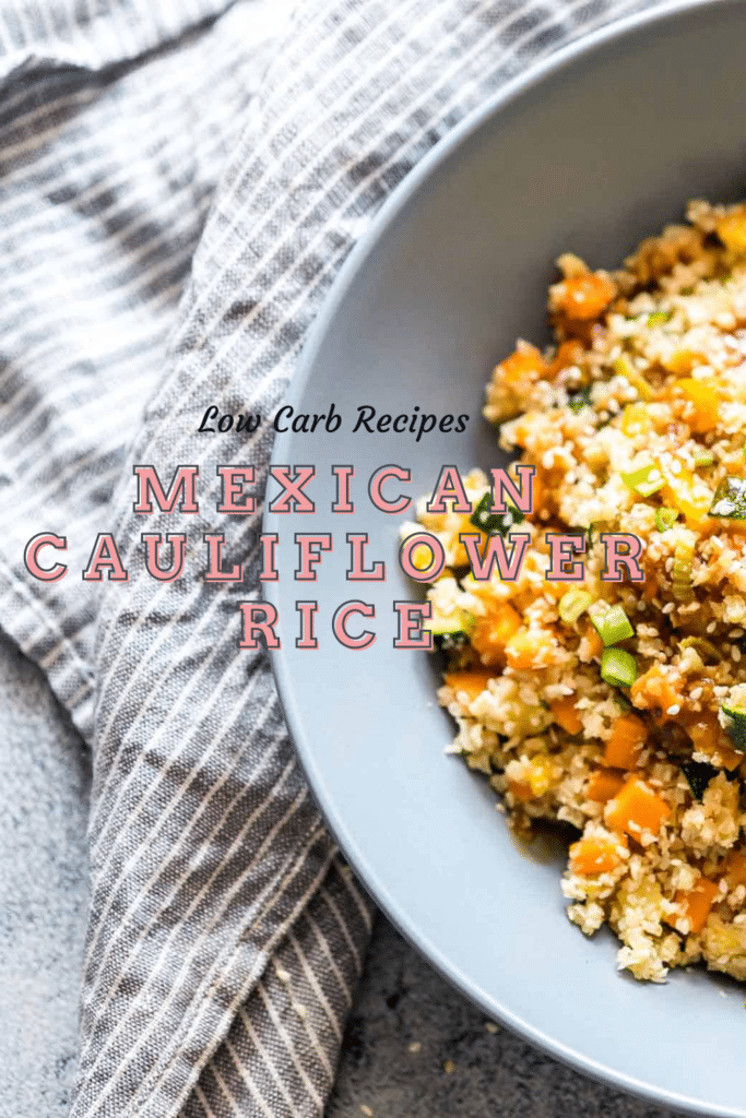 Mexican Recipes Cauliflower Rice For Low Carb