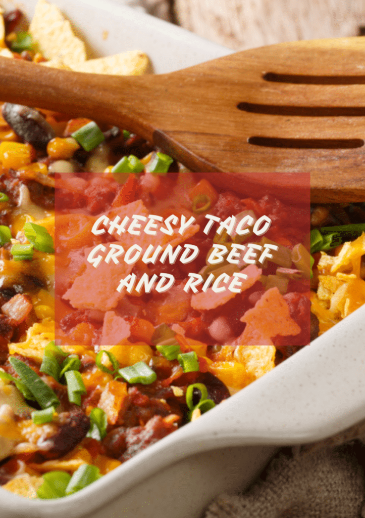 Instant Pot Cheesy Taco Ground Beef And Rice